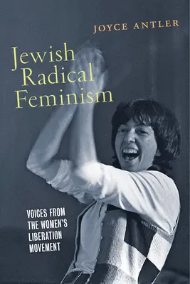 Židovský radikální feminismus: Hlasy z hnutí za osvobození žen - Jewish Radical Feminism: Voices from the Women's Liberation Movement
