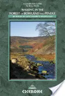 Walking in the Forest of Bowland and Pendle - 40 procházek v lancashirské oblasti výjimečné přírodní krásy - Walking in the Forest of Bowland and Pendle - 40 walks in Lancashire's Area of Outstanding Natural Beauty