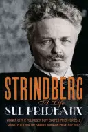 Strindberg: A Life (Život) - Strindberg: A Life