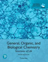 Obecná, organická a biologická chemie: Structures of Life, Global Edition - General, Organic, and Biological Chemistry: Structures of Life, Global Edition