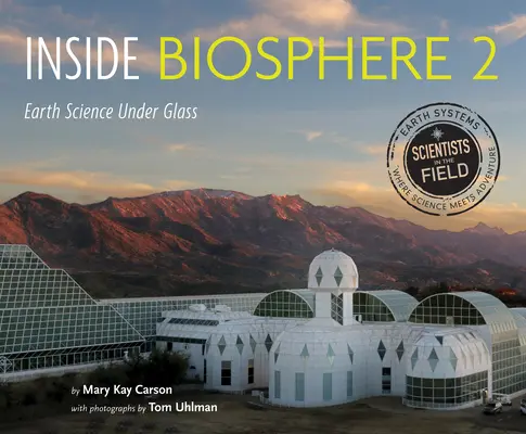 Uvnitř biosféry 2: Věda o Zemi pod sklem - Inside Biosphere 2: Earth Science Under Glass