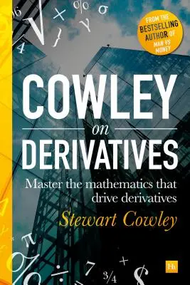 Deriváty za den: Strategická strategie: vše, co potřebujete ke zvládnutí matematiky, která je základem derivátů. - Derivatives in a Day: Everything You Need to Master the Mathematics Powering Derivatives