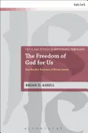 Boží svoboda pro nás: Učení Karla Bartha o Božské aseitě: Svoboda pro nás: Svoboda pro nás: Učení Karla Bartha o Božské aseitě - The Freedom of God for Us: Karl Barth's Doctrine of Divine Aseity