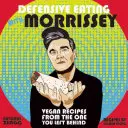 Obranné stravování s Morrisseyem: Veganské recepty od toho, kterého jste nechali za sebou. - Defensive Eating with Morrissey: Vegan Recipes from the One You Left Behind