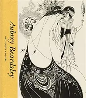 Aubrey Beardsley: Aubrey Beyreyley: Dekadence a touha - Aubrey Beardsley: Decadence and Desire