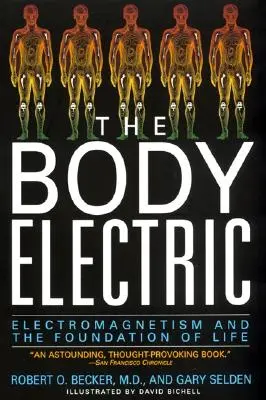 Elektrické tělo: Elektromagnetismus a základ života - The Body Electric: Electromagnetism and the Foundation of Life