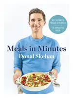 Donalovo jídlo za pár minut: 90 večeří od nuly, příprava za 15 minut - Donal's Meal in Minutes: 90 Suppers from Scratch, 15 Minutes Prep