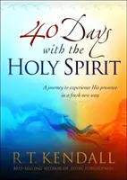 40 dní s Duchem svatým: Cesta k novému způsobu prožívání jeho přítomnosti. - 40 Days with the Holy Spirit: A Journey to Experience His Presence in a Fresh New Way
