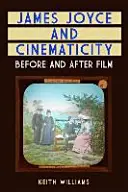 James Joyce a kinematografie: Joyce: před filmem a po něm - James Joyce and Cinematicity: Before and After Film