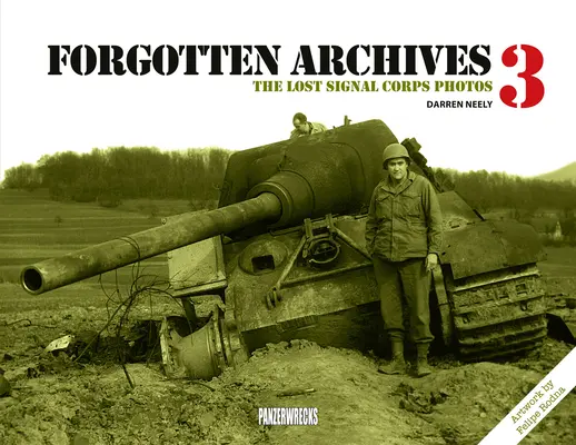 Zapomenuté archivy 3: Ztracené fotografie signálního sboru - Forgotten Archives 3: The Lost Signal Corps Photos