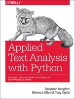 Applied Text Analysis with Python: Vydávání datových produktů s ohledem na jazyk pomocí strojového učení. - Applied Text Analysis with Python: Enabling Language-Aware Data Products with Machine Learning