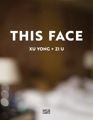 Xu Yong: Tato tvář - Xu Yong: This Face