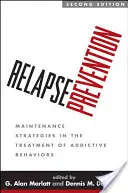 Prevence relapsu: Prevence relapsu: udržovací strategie v léčbě závislostního chování - Relapse Prevention: Maintenance Strategies in the Treatment of Addictive Behaviors