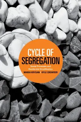 Cyklus segregace: Sociální procesy a rezidenční stratifikace - Cycle of Segregation: Social Processes and Residential Stratification
