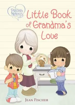 Drahocenné okamžiky: Malá kniha o babiččině lásce - Precious Moments: Little Book of Grandma's Love