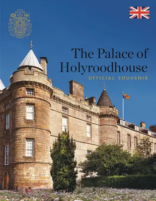 Palác Holyroodhouse: Oficiální suvenýr - The Palace of Holyroodhouse: Official Souvenir