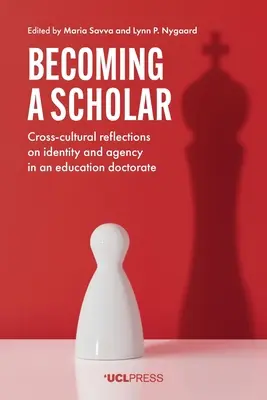 Stát se vědcem: Mezikulturní úvahy o identitě a agentství v doktorském studiu pedagogiky - Becoming a Scholar: Cross-Cultural Reflections on Identity and Agency in an Education Doctorate