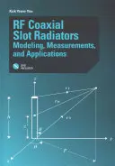 VF koaxiální štěrbinové zářiče: Modelování, měření a aplikace - RF Coaxial Slot Radiators: Modeling, Measurements and Applications