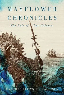 Mayflower Chronicles: Příběh dvou kultur - Mayflower Chronicles: The Tale of Two Cultures