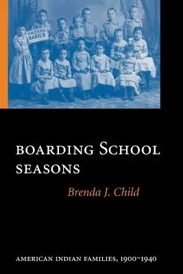 Období internátní školy: Americké indiánské rodiny, 1900-1940 - Boarding School Seasons: American Indian Families, 1900-1940