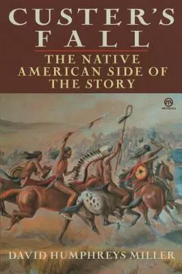 Custerův pád: Custerův pád: indiánská strana příběhu - Custer's Fall: The Native American Side of the Story