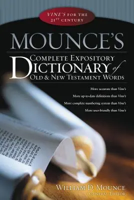 Mounce's Complete Expository Dictionary of Old & New Testament Words (Kompletní výkladový slovník slov Starého a Nového zákona) - Mounce's Complete Expository Dictionary of Old & New Testament Words
