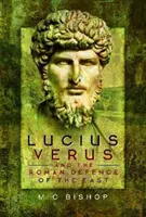 Lucius Verus a římská obrana východu - Lucius Verus and the Roman Defence of the East