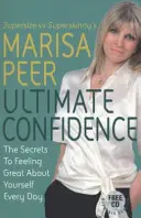 Maximální sebevědomí - Tajemství, jak se cítit skvěle každý den - Ultimate Confidence - The Secrets to Feeling Great About Yourself Every Day