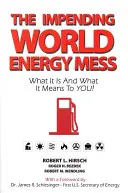 Hrozící světový energetický zmatek: Co to je a co to pro vás znamená! - The Impending World Energy Mess: What It Is and What It Means to You!