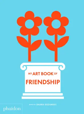 Moje výtvarná kniha o přátelství - My Art Book of Friendship