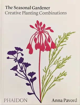 Sezónní zahradník: Kreativní kombinace výsadby - The Seasonal Gardener: Creative Planting Combinations