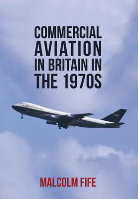 Komerční letectví v Británii v 70. letech 20. století - Commercial Aviation in Britain in the 1970s