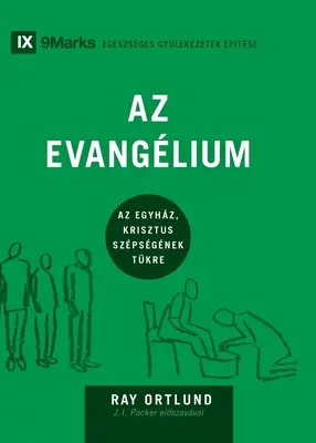 Az Evanglium (Evangelium) (maďarsky): Jak církev zobrazuje krásu Kristovu (anglické evangelium) - Az Evanglium (The Gospel) (Hungarian): How the Church Portrays the Beauty of Christ