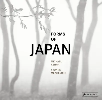 Michael Kenna: Formy Japonska - Michael Kenna: Forms of Japan
