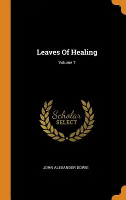 Leaves Of Healing; svazek 7 - Leaves Of Healing; Volume 7