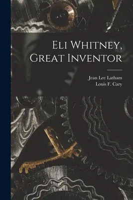 Eli Whitney, velký vynálezce - Eli Whitney, Great Inventor