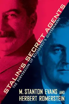 Stalinovi tajní agenti: Stalinovi tajní agenti: Rozvrat Rooseveltovy vlády - Stalin's Secret Agents: The Subversion of Roosevelt's Government