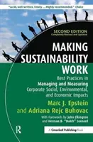 Aby udržitelnost fungovala: osvědčené postupy při řízení a měření sociálních, environmentálních a ekonomických dopadů podniků - Making Sustainability Work: Best Practices in Managing and Measuring Corporate Social, Environmental and Economic Impacts