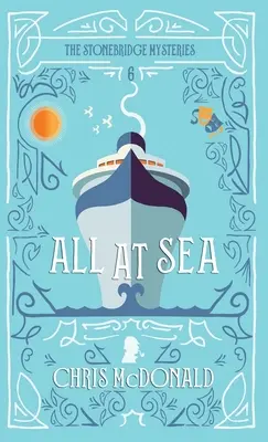 Vše na moři: Moderní útulná záhada s klasickým kriminálním nádechem - All at Sea: A modern cosy mystery with a classic crime feel