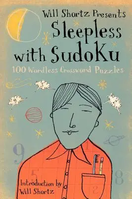 Will Shortz představuje Sudoku bez spánku: 100 křížovek beze slov - Will Shortz Presents Sleepless with Sudoku: 100 Wordless Crossword Puzzles