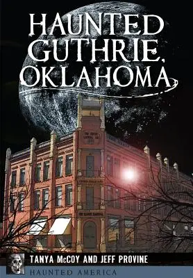 Strašidelné Guthrie, Oklahoma - Haunted Guthrie, Oklahoma