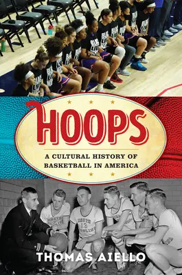 Obruče: Kulturní dějiny basketbalu v Americe - Hoops: A Cultural History of Basketball in America