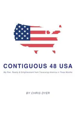 Souvislých 48 USA: Můj plán, realita a osvícení z cesty po Americe za tři měsíce - Contiguous 48 USA: My Plan, Reality & Enlightenment from Traversing America in Three Months