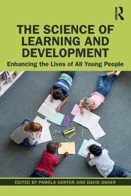 Věda o učení a vývoji: Zlepšování života všech mladých lidí. - The Science of Learning and Development: Enhancing the Lives of All Young People