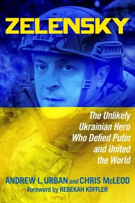 Zelensky: Nepravděpodobný ukrajinský hrdina, který se postavil Putinovi a sjednotil svět - Zelensky: The Unlikely Ukrainian Hero Who Defied Putin and United the World