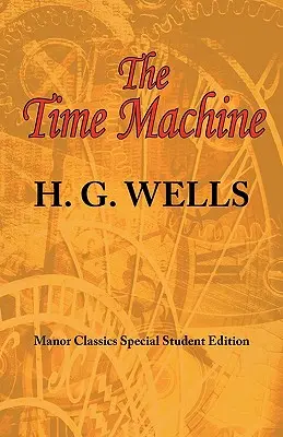 Stroj času: Originální speciální studentské vydání ARC Manor - The Time Machine: ARC Manor's Original Special Student Edition