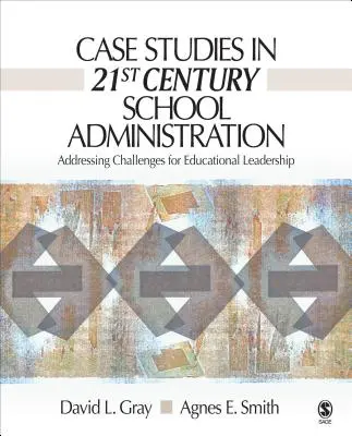 Případové studie z oblasti školské správy 21. století: Řešení výzev pro vedení ve vzdělávání. - Case Studies in 21st Century School Administration: Addressing Challenges for Educational Leadership