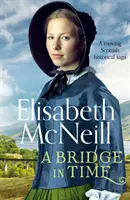Most v čase - dojemná skotská historická sága - Bridge in Time - A moving Scottish historical saga