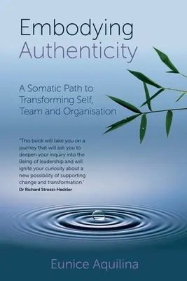 Ztělesnění autenticity: A Somatic Path to Transforming Self, Team and Organisation (Somatická cesta k proměně sebe sama, týmu a organizace) - Embodying Authenticity: A Somatic Path to Transforming Self, Team and Organisation