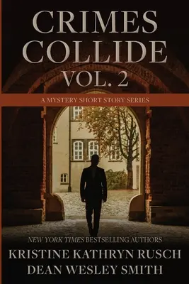 Crimes Collide, Vol. 2: A Mystery Short Story Series (Zločiny se střetávají, svazek 2: Série tajemných povídek) - Crimes Collide, Vol. 2: A Mystery Short Story Series